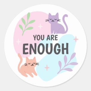 Sticker Rond Vous êtes assez chat Affirmation