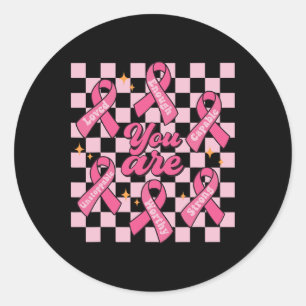 Sticker Rond Vous Êtes Assez Forte Assez Aimé Cancer Du Sein A