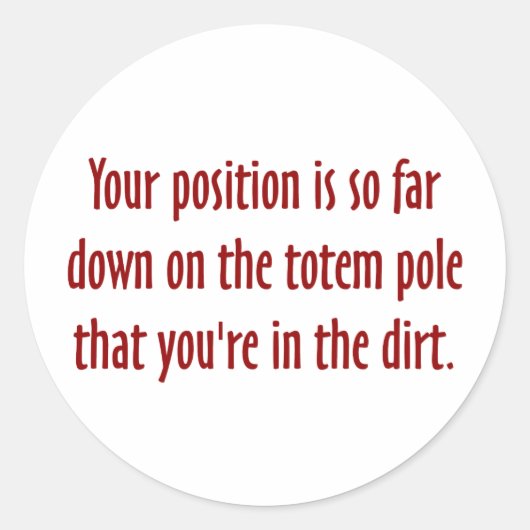 Sticker Rond Vous êtes au bas du mât totémique (2) (Devant)