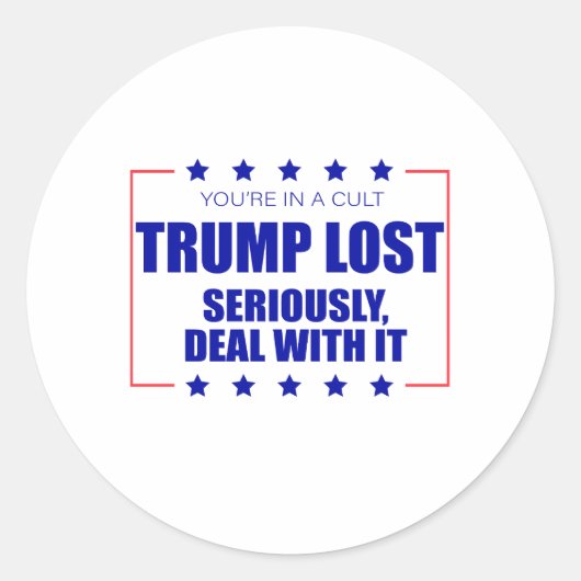 Sticker Rond Vous êtes dans un culte Trump perdu sérieusement t (Devant)