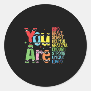 Sticker Rond Vous êtes gentil intelligent courageux motivation