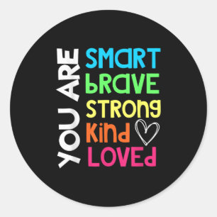 Sticker Rond Vous êtes intelligent courageux fort gentil aimé m