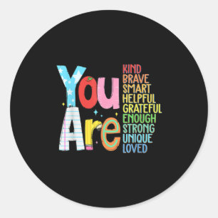 Sticker Rond Vous êtes intelligent courageux fort gentil aimé m