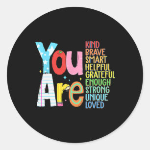 Sticker Rond Vous êtes intelligent courageux fort gentil motiva