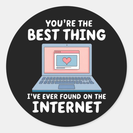 Sticker Rond Vous êtes la meilleure chose que j'ai jamais trouv (Devant)