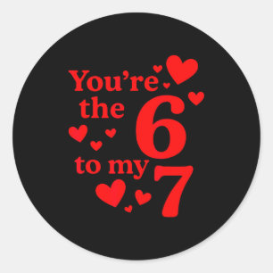 Sticker Rond Vous êtes le 6 à mon 7 Drôles de couples de la Sai