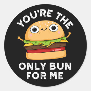 Sticker Rond Vous êtes le seul petit pour moi Burger Pun Dark B