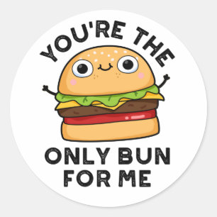 Sticker Rond Vous êtes le seul petit pour moi drôle Burger Pun