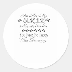 Sticker Rond Vous êtes mon soleil, vous me rendez heureux quan
