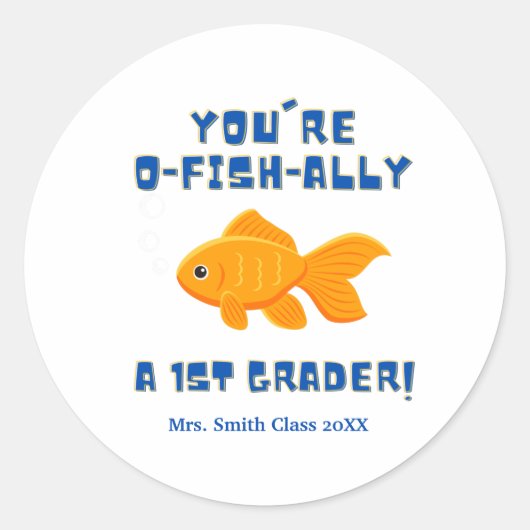 Sticker Rond Vous êtes O Fish Ally A 1st Grader Treat Teacher C (Devant)