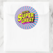 Sticker Rond Vous êtes super génial (Sac)