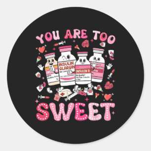 Sticker Rond Vous êtes trop mignonne Valentine infirmière insul