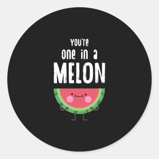 Sticker Rond Vous êtes un dans Melon Watermelon Fruit Pun (Devant)