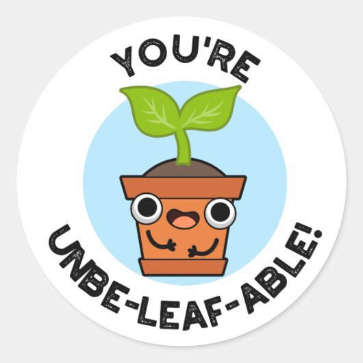 Sticker Rond Vous êtes un Plante positif Unbe-able-feuille (Devant)