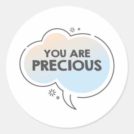 Sticker Rond Vous êtes un précieux message texte de motivation (Devant)