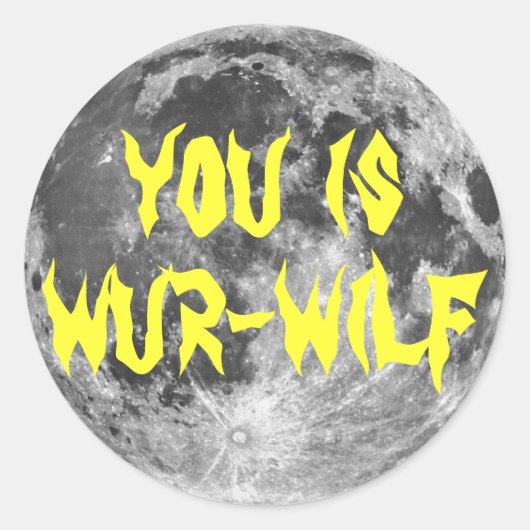 Sticker Rond Vous êtes Wur-wilf ! (Devant)