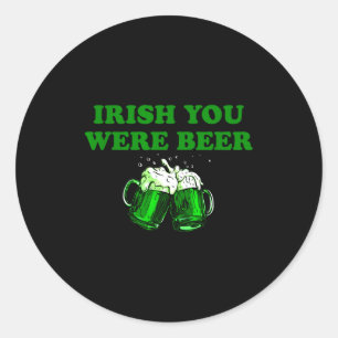 Sticker Rond Vous étiez bière irlandaise, drôle de bière St-Pat