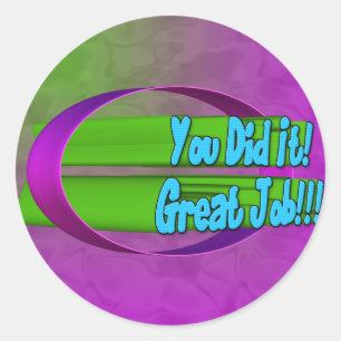 Sticker Rond Vous l'avez fait ! Le grand travail ! ! !