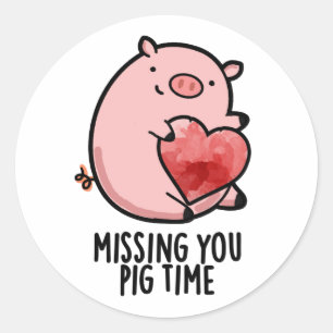 Sticker Rond Vous Manquez Pig Time Funny Animal Pun