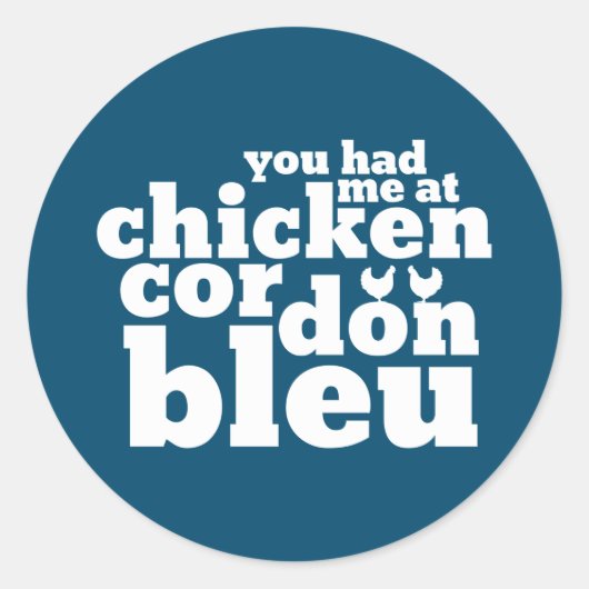 Sticker Rond Vous M'Avez Eu Au Chicken Cordon Bleu Drôle Amateu (Devant)