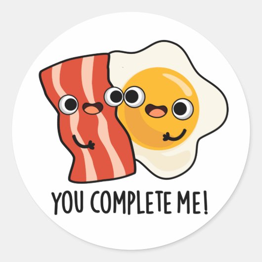 Sticker Rond Vous Me Complétez Drôle Bacon Egg Pun (Devant)