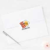 Sticker Rond Vous Me Complétez Drôle Bacon Egg Pun (Enveloppe)