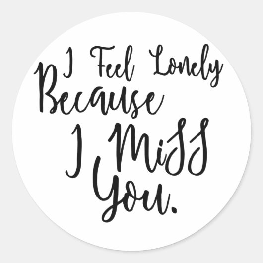 Sticker Rond Vous me manquez, seul, en disant : (Devant)