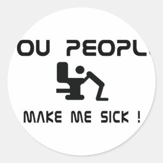 Sticker Rond vous me rendez malade