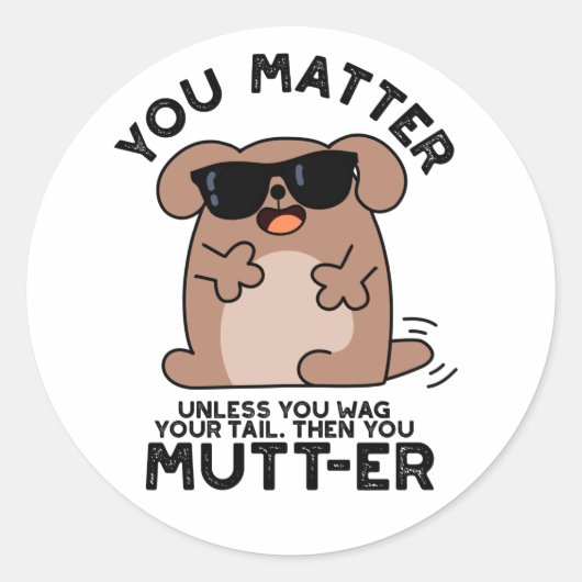 Sticker Rond Vous Mutter Funny Positif Chien Pun (Devant)