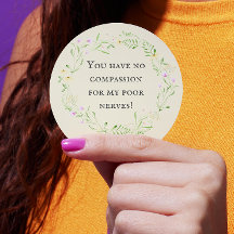 Vous n'avez aucune compassion pour mes pauvres ner