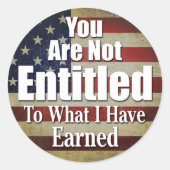 Sticker Rond Vous n'avez pas droit à ce que j'ai gagné (Devant)