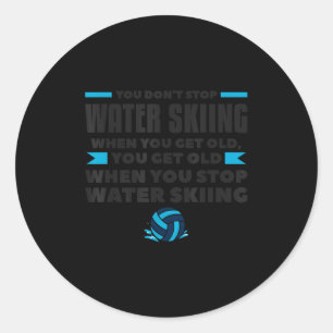 Sticker Rond Vous ne cessez pas de faire du ski nautique quand 