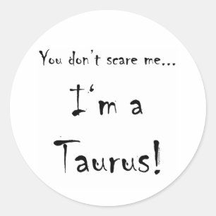Sticker Rond Vous ne m'effrayez pas… Taureau