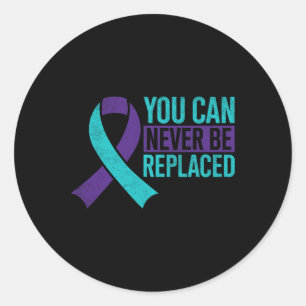 Sticker Rond Vous Ne Pouvez Jamais Remplacer Le Suicide Prevent