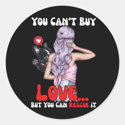 Sticker Rond Vous ne pouvez pas acheter l'amour mais vous pouve (Devant)