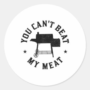 Sticker Rond Vous ne pouvez pas battre ma viande Barbecue Grill