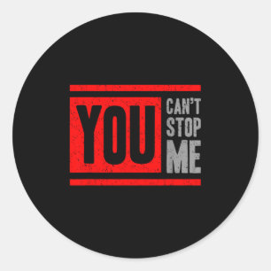 Sticker Rond Vous ne pouvez pas m'arrêter Motivation de percée