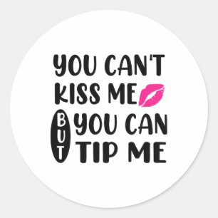 Sticker Rond Vous ne pouvez pas m'embrasser mais vous pouvez me
