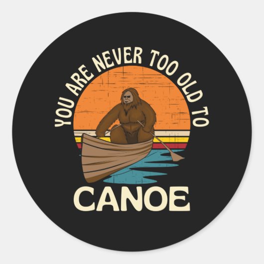 Sticker Rond Vous N'Êtes Jamais Trop Ancien Pour Le Canoë (Devant)