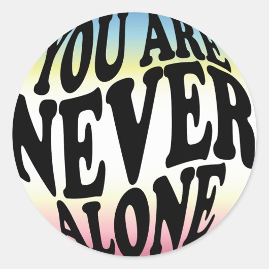 Sticker Rond VOUS N'ÊTES PAS SEUL - Sherbet (Gradient) (Devant)