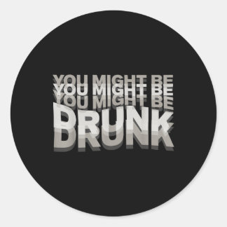Sticker Rond Vous Pourriez Être Drunk _1