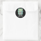 Sticker Rond Vous Pouvez Compter Sur Moi Drôle Calculateur Pun  (Sac)