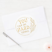 Sticker Rond Vous pouvez faire des choses difficiles (Enveloppe)