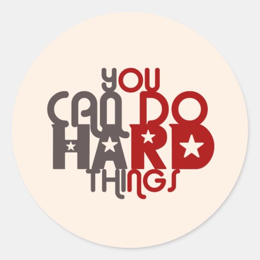 Sticker Rond vous pouvez faire des choses difficiles (Devant)