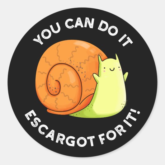 Sticker Rond Vous Pouvez Le Faire Escargot Pour It Snail Pun Da (Devant)