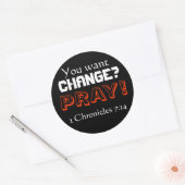 Sticker Rond Vous voulez changer ? PRIE ! (2 Chroniques 7:14) (Enveloppe)