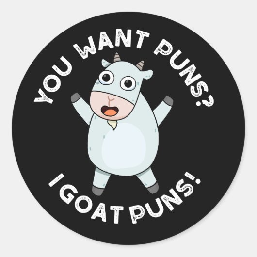 Sticker Rond Vous Voulez Puns I Chèvre Puns Drôle Animal Pun Da (Devant)