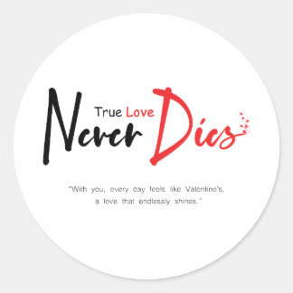 Sticker Rond Vraiment l'amour ne meurt jamais