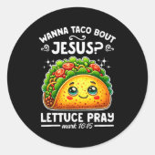 Sticker Rond W Taco Bout Jesus Lettuce Pray Cinco De Mayo Chris (Devant)