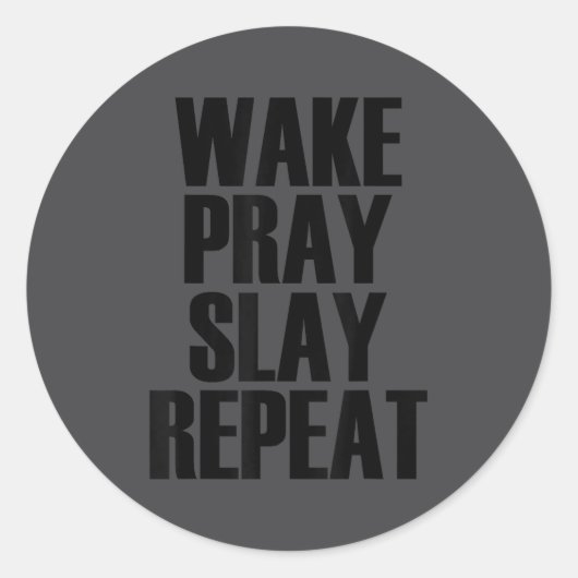 Sticker Rond Wake Pray Slay Repeat - Pular Motivational Quote  (Devant)
